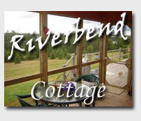 Riverbend Cottage Rental